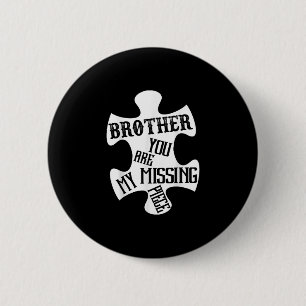 Brother My Guardian Angel You Are My Missing Piece Button