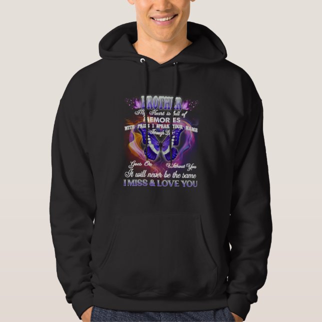Brother My Heart Is full off Memories, I Miss & Lo Hoodie (Front)