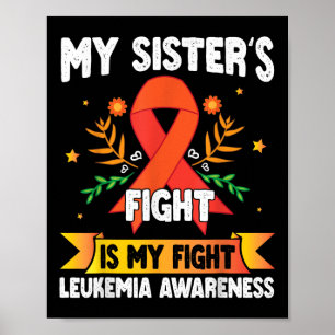 Brother My Sisters Fight Is My Fight Leukemia Awar Poster