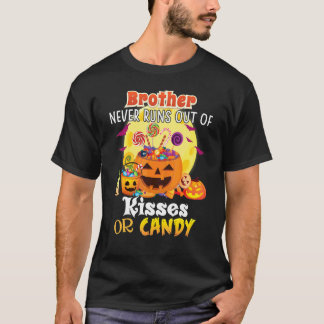 Brother Never Runs Out Of Kisses Or Candy Hallowee T-Shirt