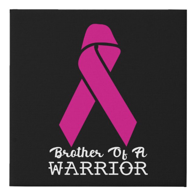 Brother of a Breast Cancer Warrior Faux Canvas Print (Front)