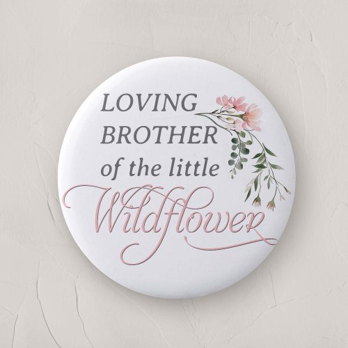 Brother of a little Wildflower Baby Girl Shower Button