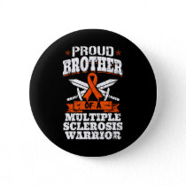 Brother Of A Multiple Sclerosis Warrior Ms Awarene Button