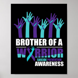 Brother Of A Warrior Suicide Awareness Mental Heal Poster