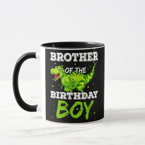 Brother Of Birthday Boy T rex s Anniversary Mug