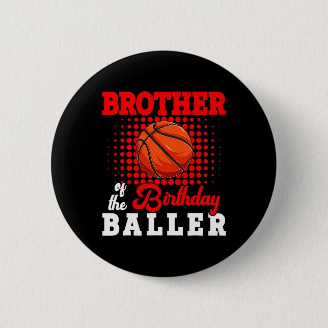 Brother Of Birthday Bysketbyll Player Lover Matchi Button (Front)