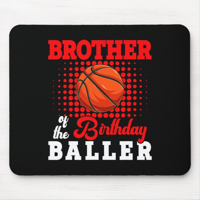 Brother Of Birthday Bysketbyll Player Lover Matchi Mouse Pad (Front)