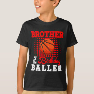 Brother Of Birthday Bysketbyll Player Lover Matchi T-Shirt
