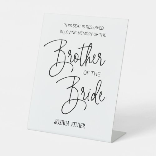 Brother of Bride Memorial Reserved Chair Wedding Pedestal Sign