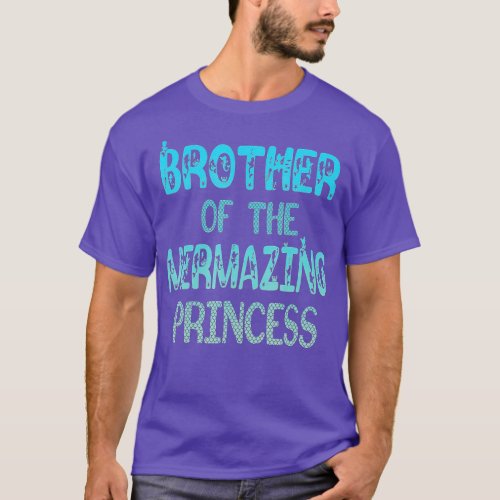 Brother Of he Mermazing Princess Girl Party Bday  T_Shirt