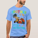 Brother Of Little Construction Truck Birthday Fami T-Shirt<br><div class="desc">Brother Of Little Construction Truck Birthday Family  .</div>