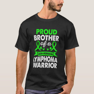Brother Of Non Hodgkin Lymphoma Warrior Awareness  T-Shirt