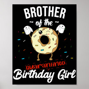 Brother Of Quarantined Birthday Girl Funny Donut Poster