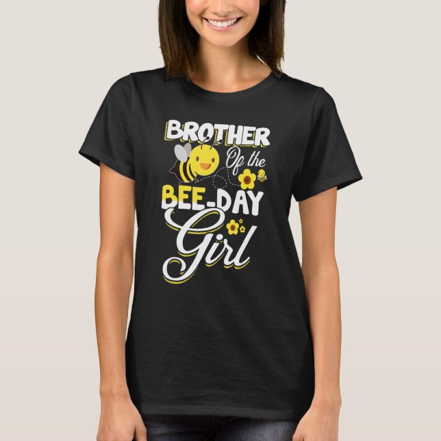 Brother of the Bee Day Girl Bee Birthday Party Bee T-Shirt (Front)