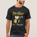 Brother Of The Bee Day Girl Birthday Party T-Shirt<br><div class="desc">Brother Of The Bee Day Girl Birthday Party</div>