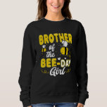 Brother Of The Bee Day Girl Hive Party Matching Bi Sweatshirt<br><div class="desc">Brother Of The Bee Day Girl Hive Party Matching Birthday</div>