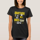 Brother Of The Bee Day Girl Hive Party Matching Bi T-Shirt<br><div class="desc">Brother Of The Bee Day Girl Hive Party Matching Birthday</div>