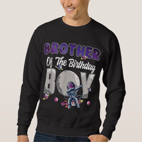 Brother Of The Birthday Astronaut Boy Space Theme Sweatshirt