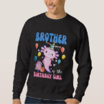 Brother of the Birthday Axolotl Bday Birthday Axol Sweatshirt<br><div class="desc">Brother of the Birthday Axolotl Bday Birthday Axolotl</div>