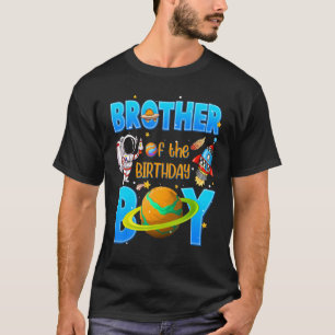 Brother Of The Birthday Boy Astronaut Space Theme  T-Shirt