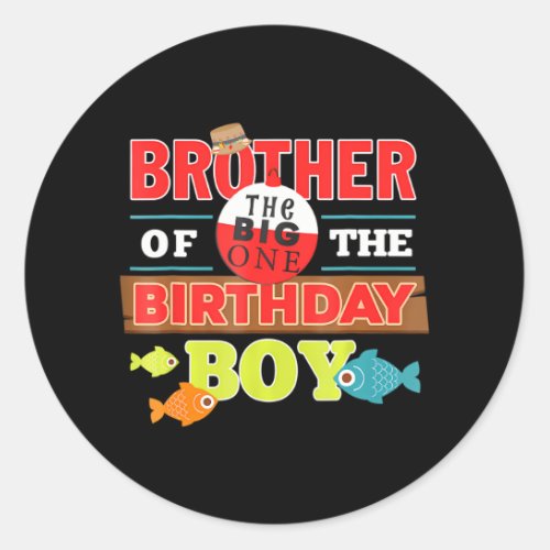 Brother of the Birthday Boy Big One Fishing Classic Round Sticker