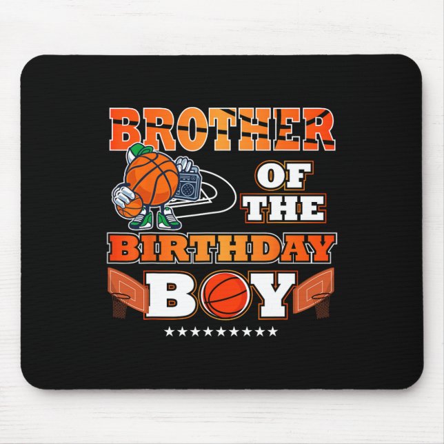 Brother Of The Birthday Boy Bysketbyll Player B-da Mouse Pad (Front)