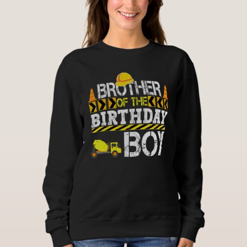 Brother Of The Birthday Boy Construction Truck Sweatshirt