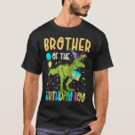 Brother Of The Birthday Boy Family Matching Dinosa T-Shirt<br><div class="desc">Brother Of The Birthday Boy Family Matching Dinosaur Squad</div>