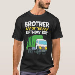 Brother Of The Birthday Boy Garbage Truck Birthday T-Shirt<br><div class="desc">Brother Of The Birthday Boy Garbage Truck Birthday Party</div>