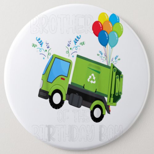 Brother Of The Birthday Boy Garbage Truck Gift Button