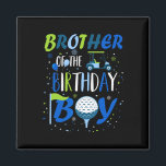Brother Of The Birthday Boy Hole In One Golf Sport Magnet<br><div class="desc">Brother Of The Birthday Boy Hole In One Golf Sport Matching 1</div>