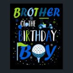 Brother Of The Birthday Boy Hole In One Golf Sport Poster<br><div class="desc">Brother Of The Birthday Boy Hole In One Golf Sport Matching 1</div>