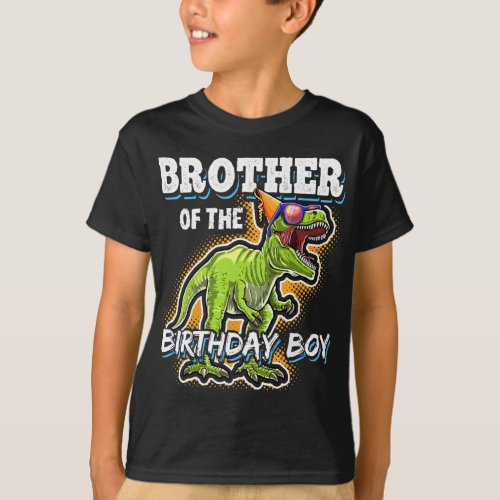 Brother of the Birthday Boy Matching Family Dinosa T_Shirt