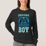 Brother of the Birthday Boy Matching Video Gamer B T-Shirt<br><div class="desc">Brother of the Birthday Boy Matching Video Gamer Birthday</div>