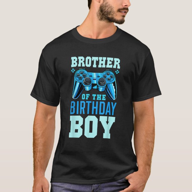 Brother of the Birthday Boy Matching Video Gamer B T-Shirt (Front)