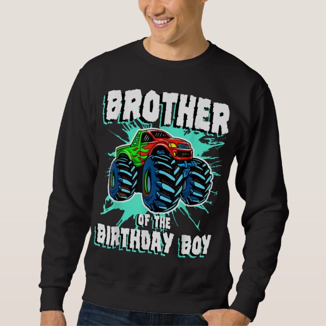 Brother of the Birthday Boy Monster Truck Birthday Sweatshirt (Front)