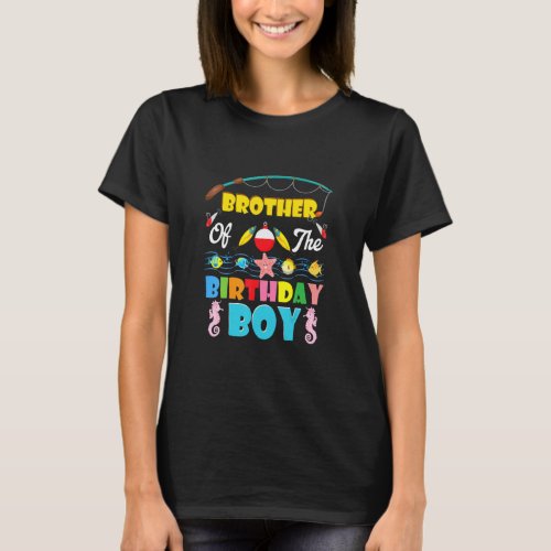 Brother Of The Birthday Boy O Fish Ally One Birthd T_Shirt