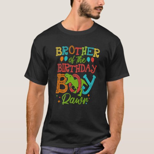 Brother Of The Birthday Boy Rawr Rex Dinosaurs  Pa T_Shirt