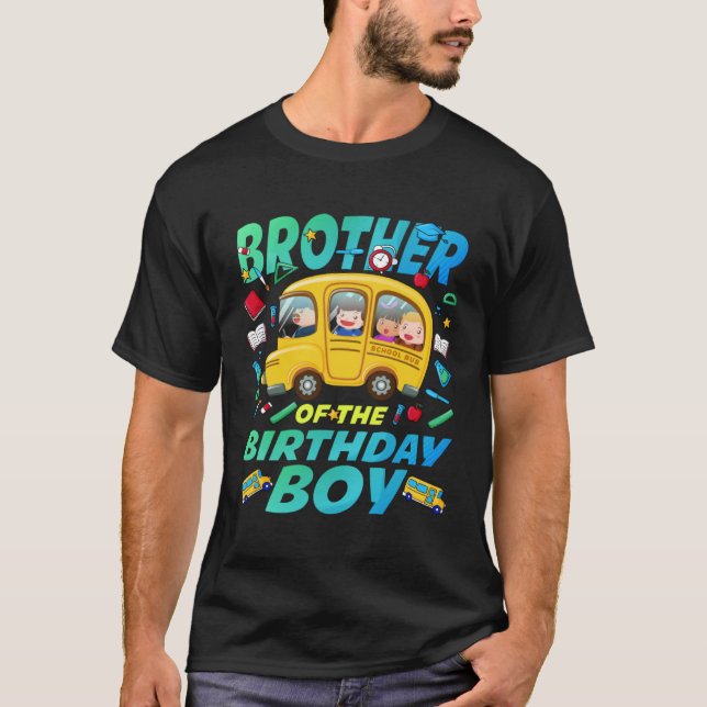 Brother of the Birthday Boy School Bus Bday Family T-Shirt (Front)