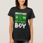 Brother Of The Birthday Boy Soccer B-Day Matching  T-Shirt<br><div class="desc">Brother Of The Birthday Boy Soccer B-Day Matching Family</div>