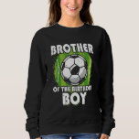 Brother Of The Birthday Boy Soccer Player Retro St Sweatshirt<br><div class="desc">Brother Of The Birthday Boy Soccer Player Retro Style</div>