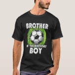Brother Of The Birthday Boy Soccer Player Retro St T-Shirt<br><div class="desc">Brother Of The Birthday Boy Soccer Player Retro Style</div>