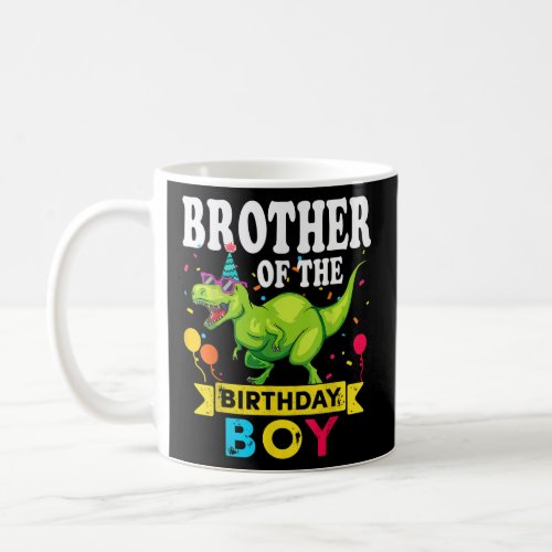 Brother of the Birthday Boy T_Rex RAWR Dinosaur Bi Coffee Mug