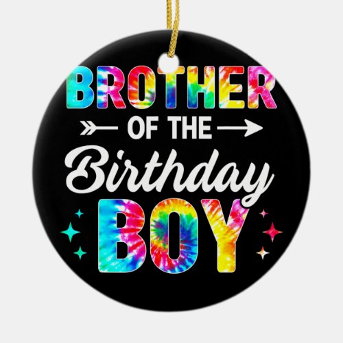 Brother Of The Birthday Boy Tie Dye Family Ceramic Ornament