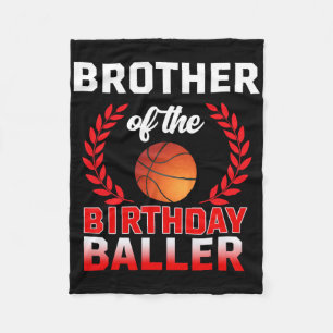 Brother Of The Birthday Byller Bysketbyll Theme Bd Fleece Blanket