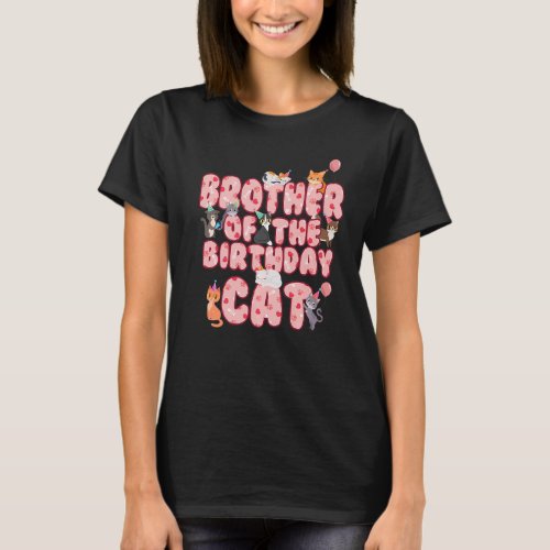 Brother Of The Birthday Cat Bro Kitten T_Shirt