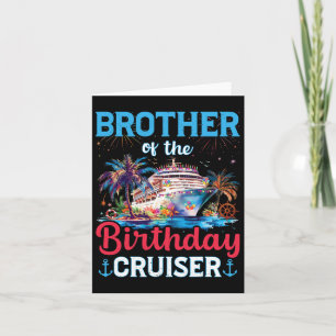 Brother Of The Birthday Cruiser Funny Cruise Birth Card