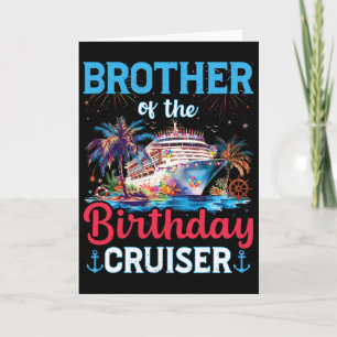 Brother Of The Birthday Cruiser Funny Cruise Birth Card