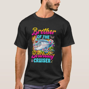 Brother of the Birthday Cruiser Funny Cruise Birth T-Shirt