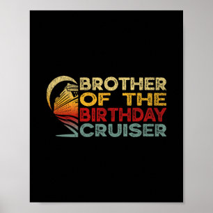 Brother Of The Birthday Cruiser Funny Cruise Vacat Poster